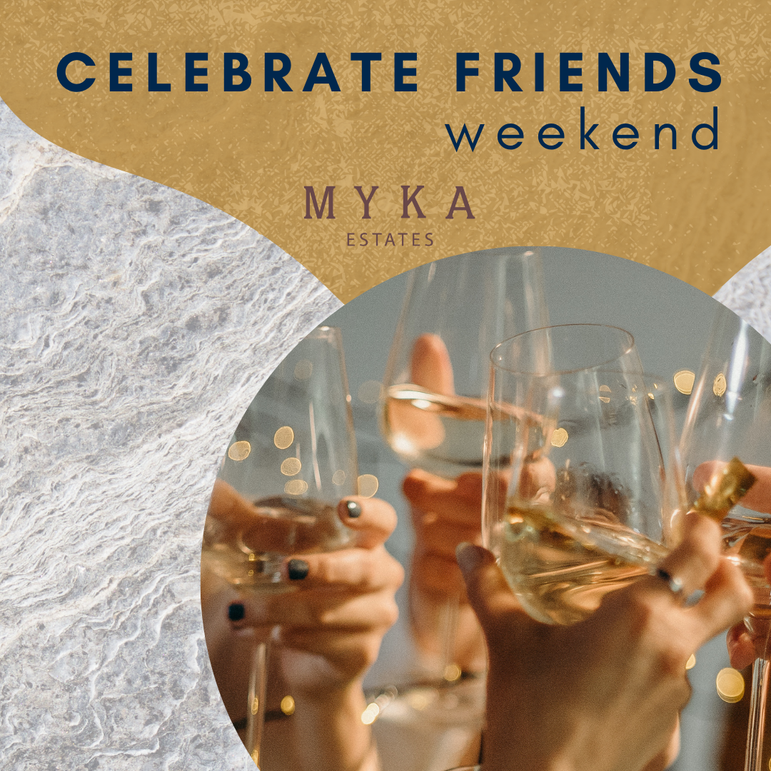 Myka Estates Celebrate Friends Weekend