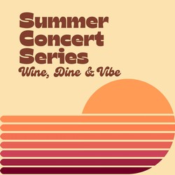 Wine, Dine & Vibe Summer Concert: Luau